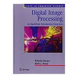 Digital Image Processing : An Algorithmic Introduction Using Java (Hardcover 1st ed. 2008)