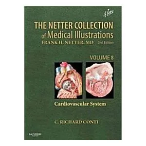 The Netter Collection of Medical Illustrations: Cardiovascular System : Volume 8 (Hardcover 2 ed)
