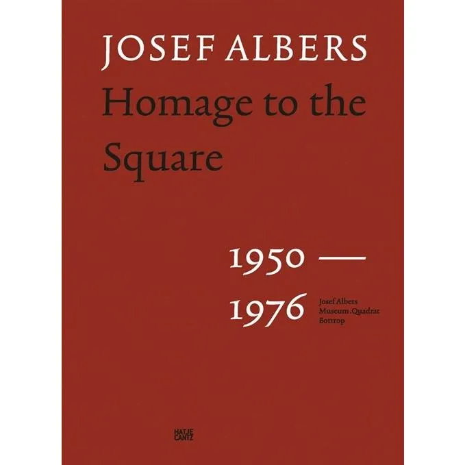 Josef Albers: Homage to the Square: 1950-1976 (Hardcover)
