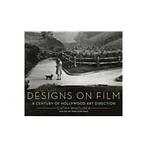 Designs on Film: A Century of Hollywood Art Direction (Hardcover)