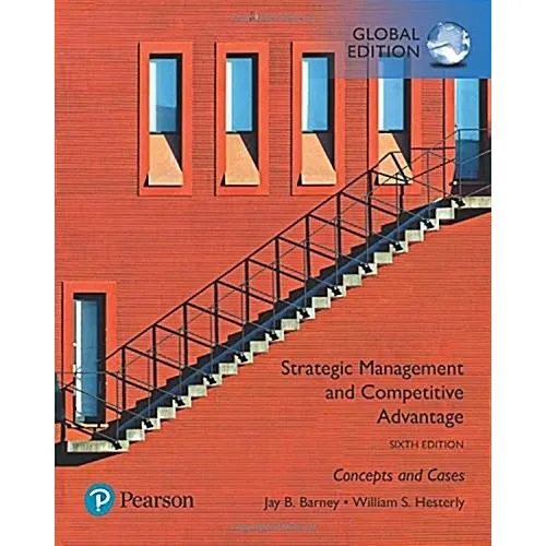 Strategic Management and Competitive Advantage: Concepts and Cases Global Edition (Paperback 6 ed)