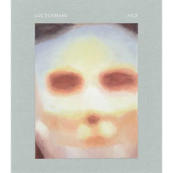 Luc Tuymans: Nice (Hardcover)