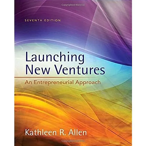 Launching New Ventures: An Entrepreneurial Approach (Hardcover 7 Revised)