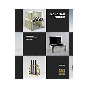 Koloman Moser: Designing Modern Vienna 1897-1907 (Hardcover)
