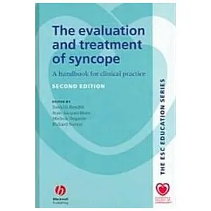 The Evaluation and Treatment of Syncope: A Handbook for Clinical Practice (Hardcover 2 Revised)