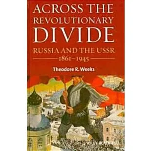 Across the Revolutionary Divide: Russia and the Ussr 1861-1945 (Hardcover)