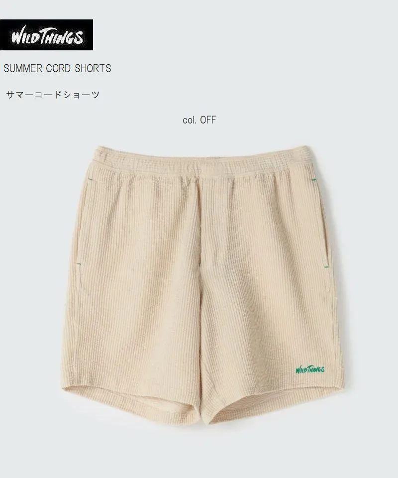2024春夏新作 ワイルドシングス サマーコード ショーツ オフホワイト メンズ WildThings SUMMER CORD SHORTS 夏向けのソフトな風合いのサマーコーデユロイ素材