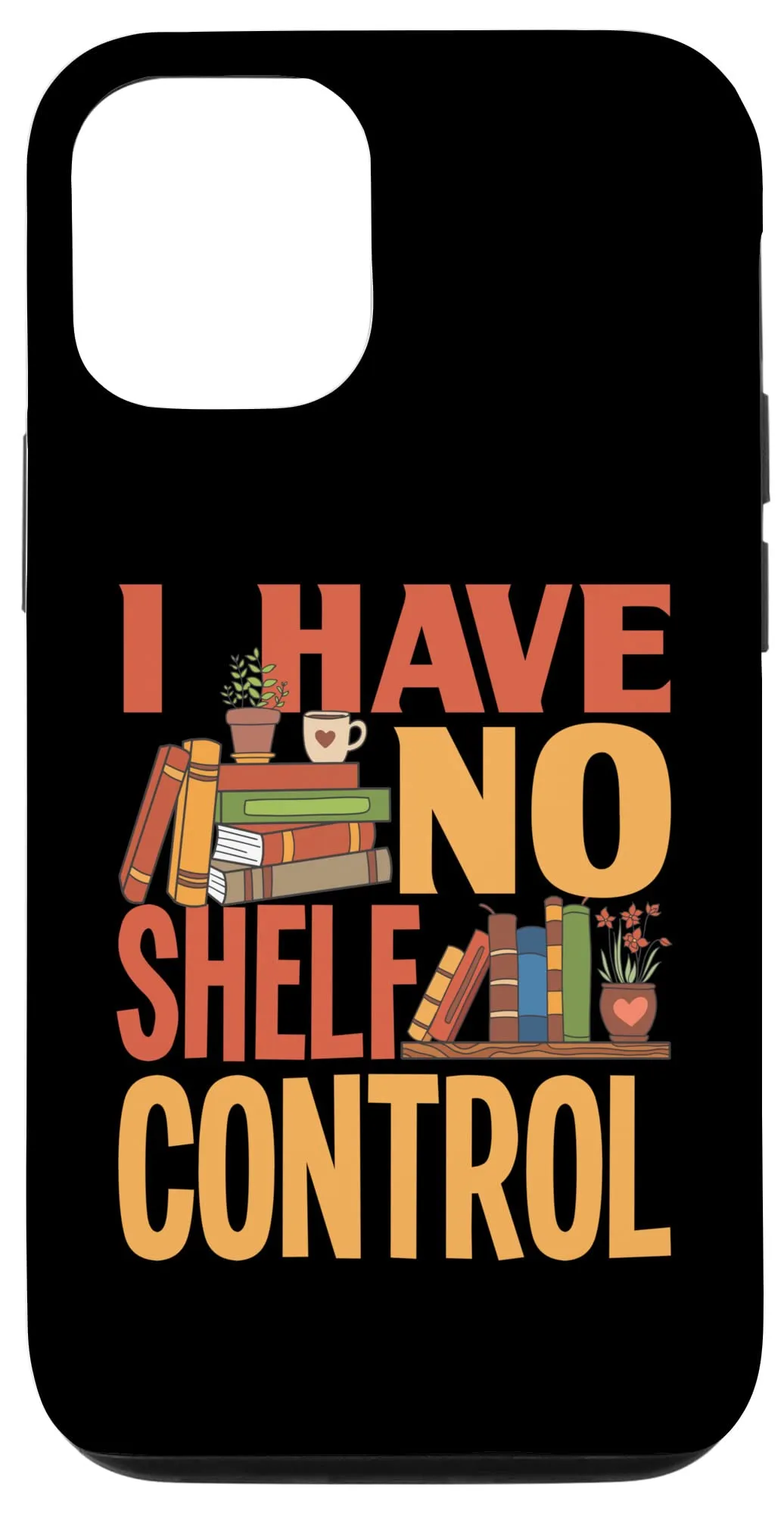 iPhone 12/12 Pro I Have No Shelf Control 図書館 本 読書 本 恋人 スマホケース