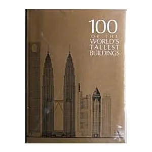 One Hundred of the World's Tallest Buildings (Hardcover)